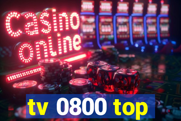 tv 0800 top